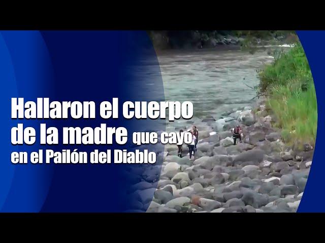 Hallaron el cuerpo de la madre que cayó en el Pailón del Diablo