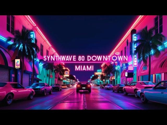 Synthwave 80s Downtown Miami | Retro Electro Vibes