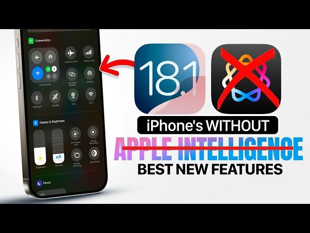 iOS 18.1 - BEST Features For iPhone’s WITHOUT Apple Intelligence!