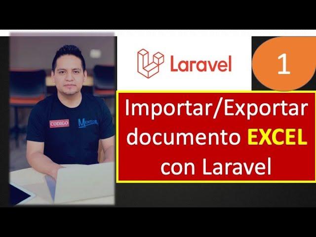 Importar/Exportar documento EXCEL con Laravel - PART 1