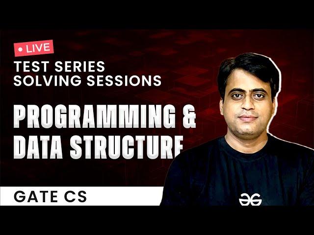 GATE CS Programming and Data Structure Test Series Practice Session | GeeksforGeeks