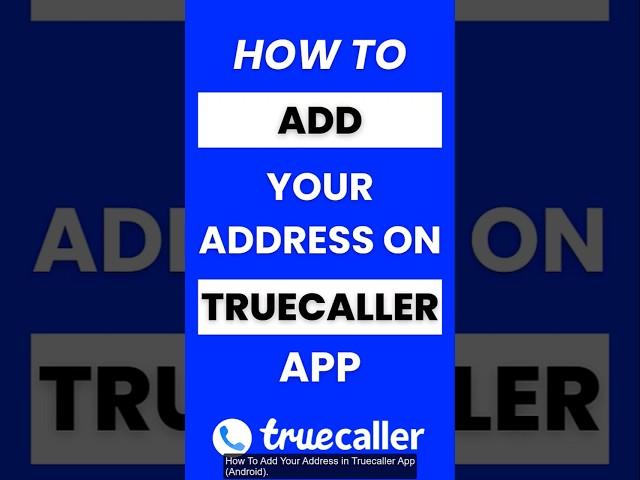 How Do I Add My Address on Truecaller App #truecaller