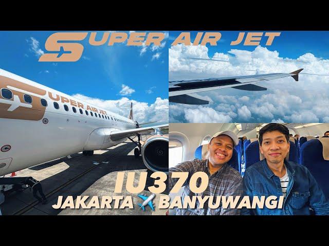 Dinas Ke Banyuwangi Naik SUPER AIR JET! Flight Vlog 2025