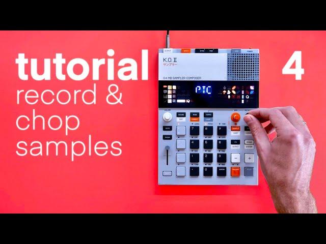 4. SAMPLING & CHOPPING // KO II teenage engineering // beginner tutorial