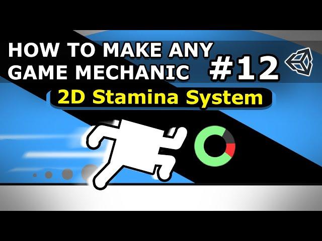 How To Make Any Game Mechanic - Episode 12 - Stamina System