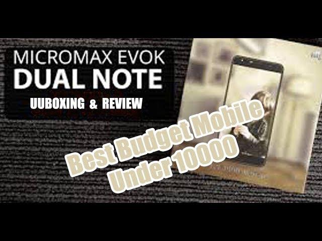 Micromax Evok Dual Note || Unboxing & Review || Best budget mobile under 10000 || Best camera