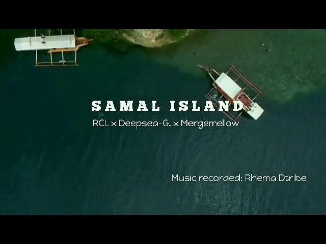 SAMAL ISLAND - RCL x DEEPSEA-G x MERGEMELLOW