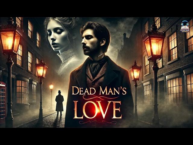 Dead Man's Love ️ | A Gripping Tale of Redemption & Mystery by Tom Gallon