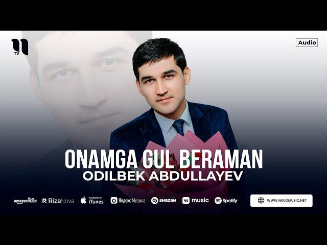 Odilbek Abdullayev - Onamga gul beraman (audio 2023)