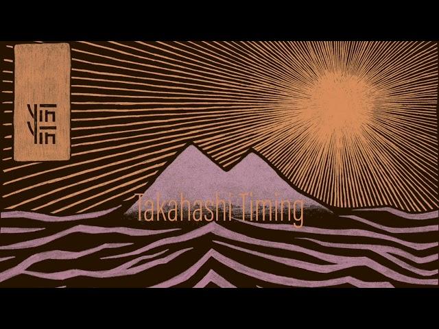 Takahashi Timing official audio video