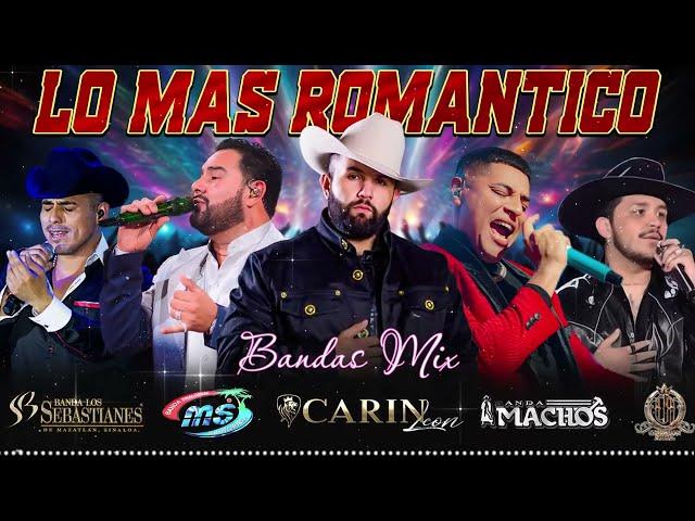 Carin Leon, Banda MS, Grupo Firme, Banda EL Fantasma, Grupo FronteraBandas Románticas Lo Mas Nuevo