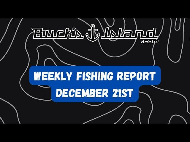 Fishing Report-December 21st- Neely Henry, Weiss, Logan Martin,Lay, Guntersville,Lake Martin,Jordan