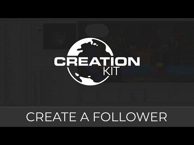 Creation Kit (Detailed Followers Tutorial)