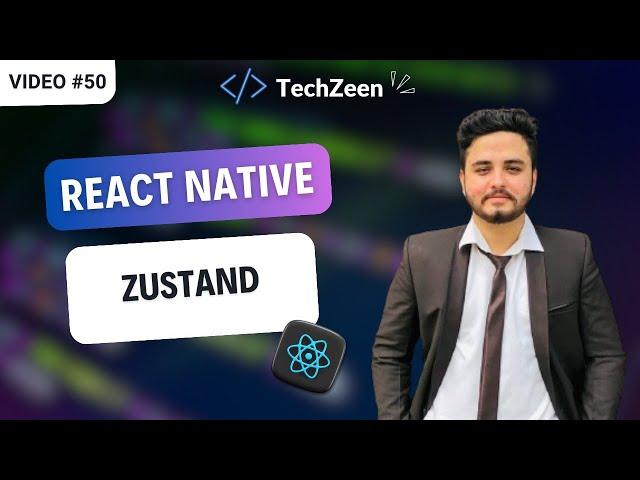 React Native Tutorial #50 : Zustand | A State Management Library for React Apps (Hindi/Urdu)