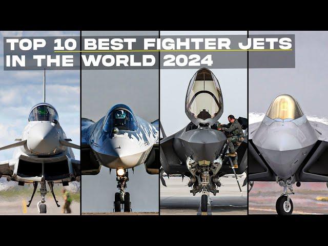 Top 10 Best Fighter Jets in the World 2024