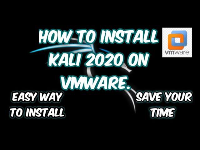 How to install KALI LINUX 2020 On Vmware Workstation|Windows| Install Kali 2020|Easy Way|Save Time