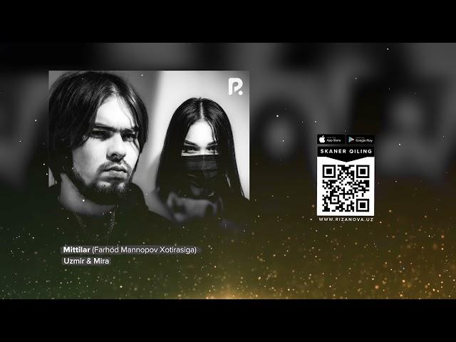 Uzmir & Mira - Mittilar | Узмир & Мира - Миттилар (Farhod Mannopov xotirasiga) (AUDIO)