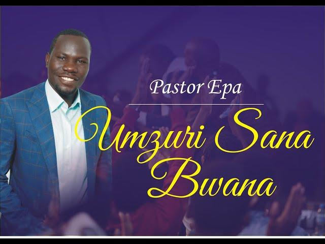 Pastor Epa - U mzuri sana Bwana | Lord, You are so good (Live) Official Gospel song 2021