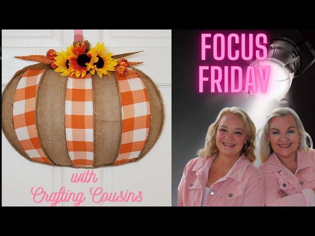 FOCUS FRIDAY: Let's make a stunning Pumpkin shape Wreath with fabric and embellishments!