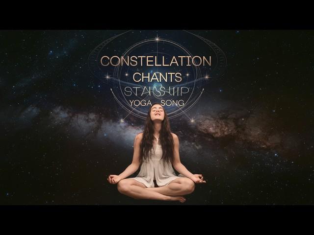 Constellation Chants | Starship Yoga Song | Cosmic Meditation Music