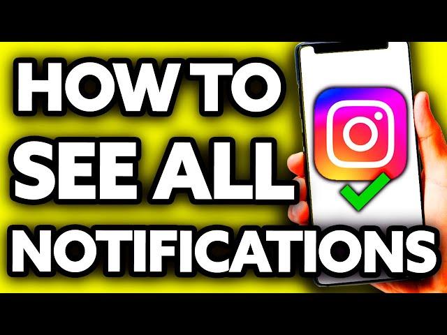 How To See All Notifications on Instagram (Very Easy!)