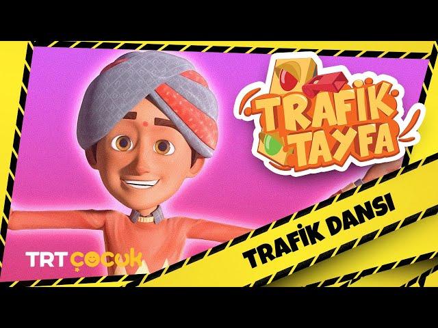 Trafik Tayfa | Trafik Dansı