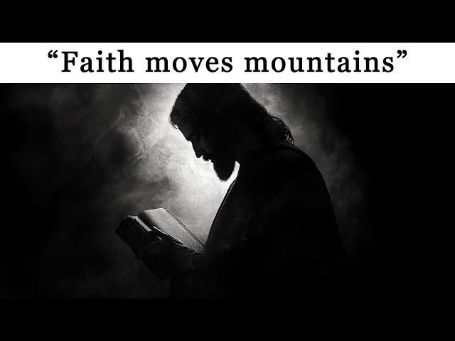 "Faith moves mountains" | Biblical Motivation