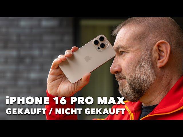 iPhone 16 Pro Max - gekauft/nicht gekauft