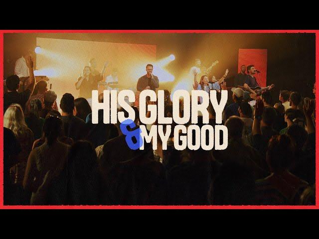 CityAlight - His Glory and My Good (Live)