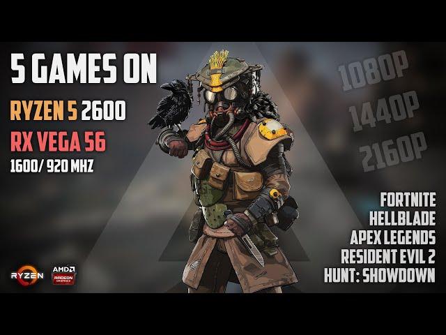 Ryzen 5 2600 + RX VEGA 56 (5 Games Tested) | Apex Legends, Fortnite & More! | 1080p, 1440p, 2160p