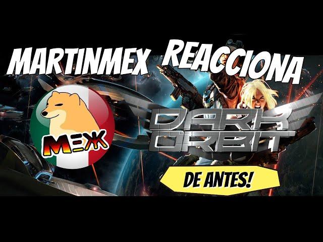 "MartinMex reacciona a viejas batallas en DarkOrbit"