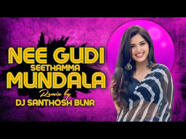 NEE GUDI MUNDALA SEETHAMMA TRENDING FOLK DJ SONG REMIX BY DJ SANTOSH BLNR