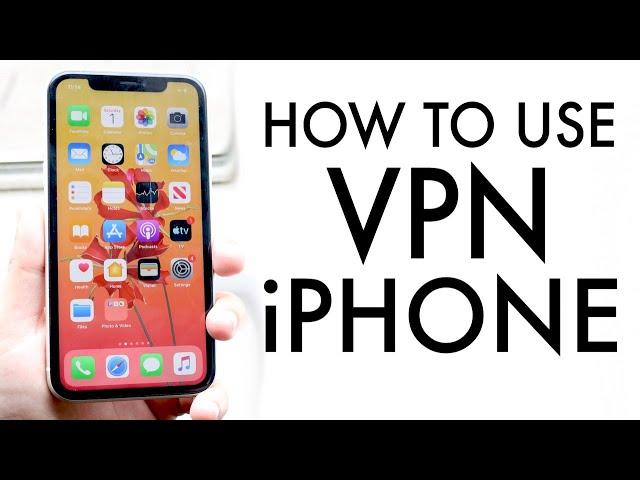 How To Use VPN On iPhone! (2020)