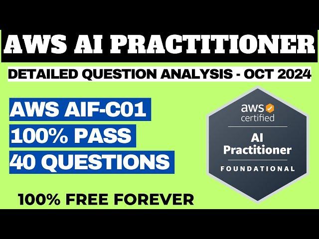 AWS Certified AI Practitioner Exam Practice Questions - ANALYSIS OCT 2024 (AIF-C01)