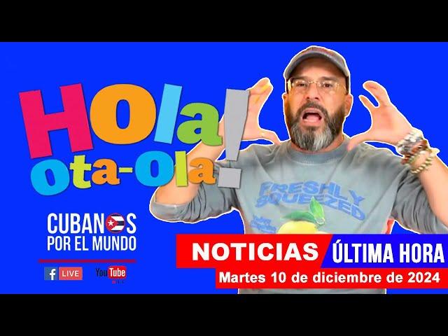 Alex Otaola en vivo, últimas noticias de Cuba - Hola! Ota-Ola (martes 10 de diciembre de 2024)