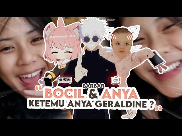 BOCIL BAR BAR DAN ANYA KETEMU ANYA GERALDINE ?!