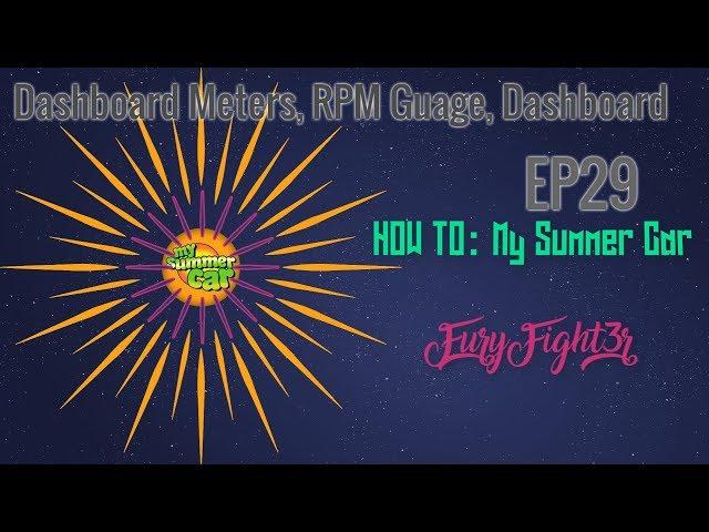 HOW TO: My Summer Car - Dashboard Meters, RPM Gauge, Dashboard - MSC Re-Birth Serie1s Ep.29