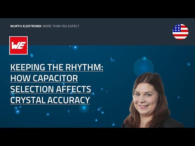 Keeping the rhythm: How capacitor selection affects crystal accuracy