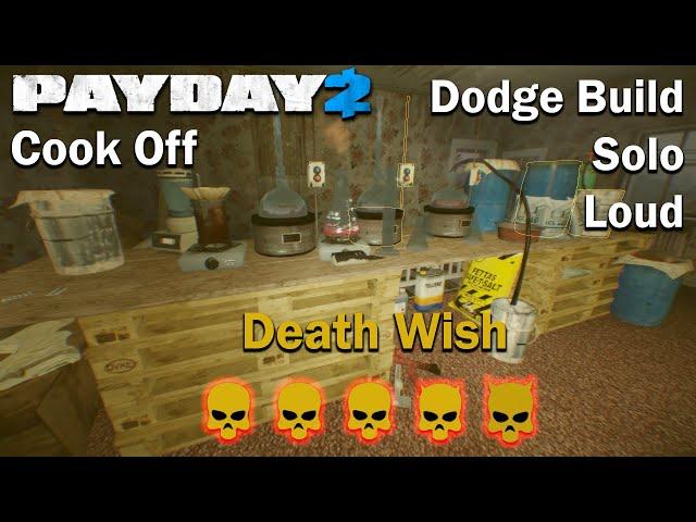 Payday 2 - Cook Off - (SOLO - LOUD) - Death Wish - Dodge Build