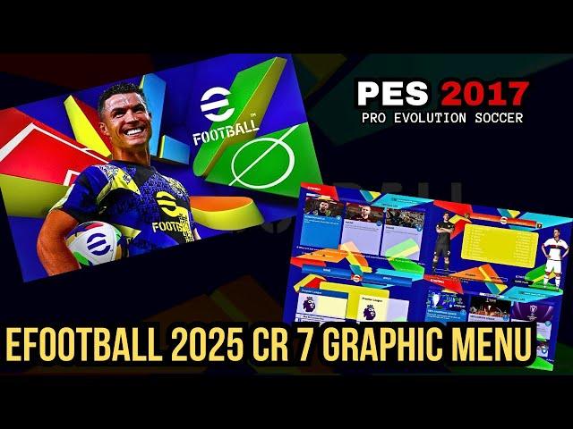 PES 2017 EFOOTBALL 2025 GRPAHIC MENU EDITION CR7 | PES 2017 GAME PLAY