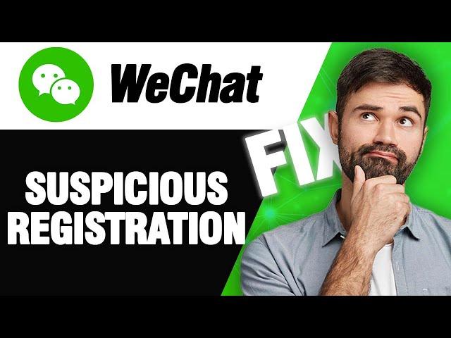 How To Fix WeChat App Suspicious Registration | Easy Quick Solution