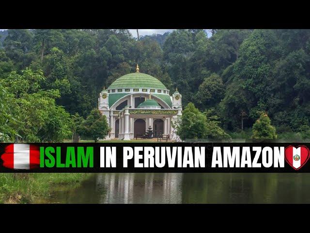 How Islam Survives in Peru - Islam in Peruvian Amazon #islamicmotivation #dawah