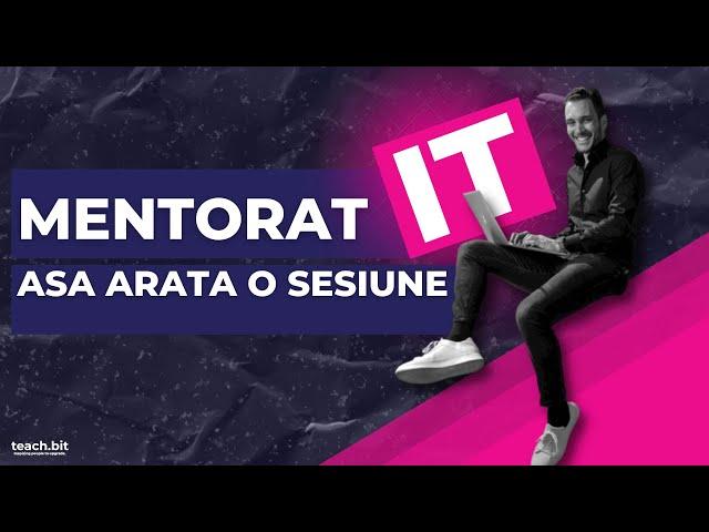 Cum se desfasoara Sesiunile de Mentorat IT | Cursuri IT @TeachBit.ro