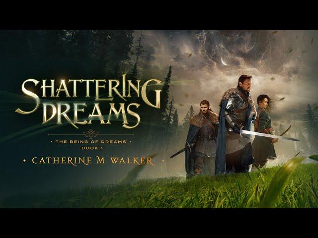 Shattering Dreams, Part One (Full epic fantasy audiobook) by Catherine M. Walker