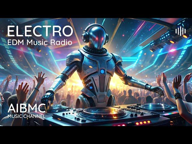  AIBMC Electronic Music Radio - 24/7 |  MORE 1000 Tracks ONLY HERE! Get Pumped UP!