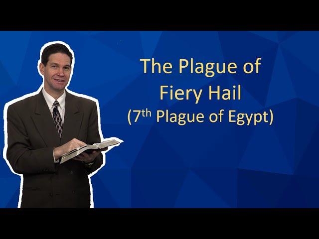 The Plague of Fiery Hail - 7th Plague of Egypt