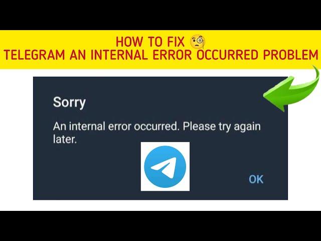 How To Fix Telegram An Internal Error Occurred. Please Try Again Later Problem|Tech Issues Solutions