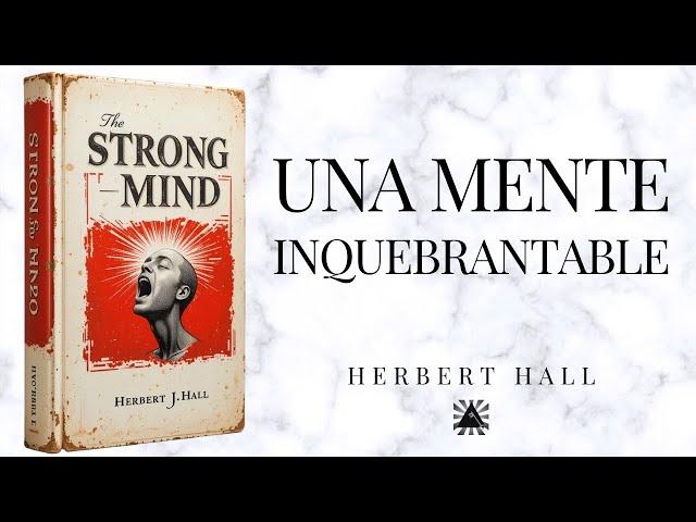 Más Allá del Miedo: El Camino Hacia una Mente en Calma | HERBERT HALL AUDIOLIBRO