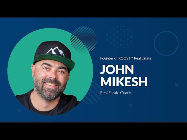 John Mikesh on Growing His Real Estate Career with the Right Lead Generation and CRM system