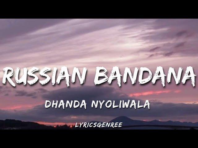 Dhanda Nyoliwala - Russian Bandana (Lyrics Video) Teri Chad Di Jawani Mera Para Gori | Lyricsgenree